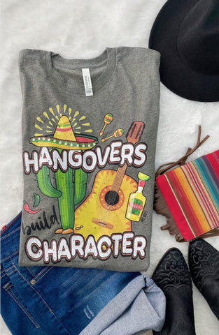 Hangovers Build Character Tee