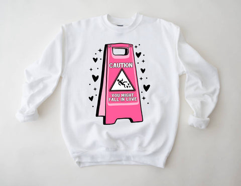 Caution Valentines Sweatshirt